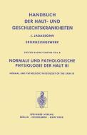 Normale und Pathologische Physiologie der Haut III / Normal and Pathologic Physiology of the Skin III di H. W. Spier, W. G. Forssmann, A. J. Jong, J. W. H. Mali, David Reay, H. Schäfer, G. Stüttgen, F. A. J. Thiele edito da Springer-Verlag GmbH