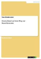 Deutschland auf dem Weg zur Basarökonomie di Tom Kindervater edito da GRIN Publishing