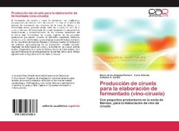 Producción de ciruela para la elaboración de fermentado (vino-ciruela) di María de los Angeles Romero, Irene Velarde, Emiliano A. Zanelli edito da EAE