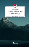 NiflunGames 1: Wie alles anfing. Life is a Story - story.one di Sonja Pawlenko edito da story.one publishing