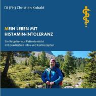 (M)ein Leben mit Histamin-Intoleranz di Christian Kobald edito da Books on Demand