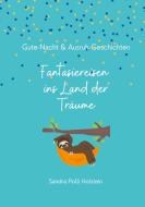 Fantasiereisen ins Land der Träume di Sandra Polli Holstein edito da Books on Demand