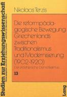 Die Reformpädagogische Bewegung Griechenlands zwischen Traditionalismus und Modernisierung (1902-1920) di Nikolaos Terzis edito da Lang, Peter GmbH