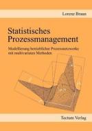 Statistisches Prozessmanagement di Lorenz Braun edito da Tectum - Der Wissenschaftsverlag