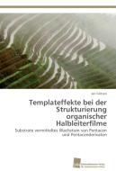 Templateffekte bei der Strukturierung organischer Halbleiterfilme di Jan Götzen edito da Südwestdeutscher Verlag für Hochschulschriften AG  Co. KG
