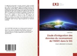 Etude d'intégration des données du recensement de l'INSEE dans le SIG di Amélie Belin edito da Editions universitaires europeennes EUE