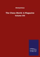 The Chess World: A Magazine di Anonymous edito da Salzwasser-Verlag GmbH