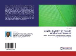 Genetic diversity of Kenyan sorghum germ-plasm di Kahiu Ngugi edito da LAP Lambert Academic Publishing