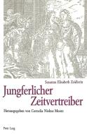 Jungferlicher Zeitvertreiber di Susanna Elisabeth Zeidlerin edito da Lang, Peter