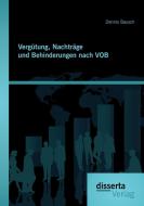 Vergütung, Nachträge und Behinderungen nach VOB di Dennis Bausch edito da disserta verlag