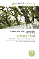 Grenade (pays) di #Miller,  Frederic P. Vandome,  Agnes F. Mcbrewster,  John edito da Vdm Publishing House