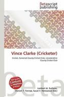 Vince Clarke (Cricketer) edito da Betascript Publishing
