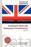 Southwark West (UK Parliament Constituency) edito da Betascript Publishing