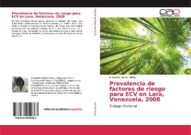 Prevalencia de factores de riesgo para ECV en Lara, Venezuela, 2008 di Elizabeth Infante Viloria edito da EAE