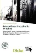 Fehrbelliner Platz (berlin U-bahn) edito da Dicho