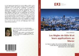 Les Règles de Bâle III et leurs applications au Maroc di Fadwa Maghlazi edito da Editions universitaires europeennes EUE