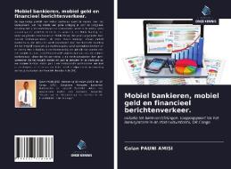 Mobiel bankieren, mobiel geld en financieel berichtenverkeer. di Golan Pauni Amisi edito da Uitgeverij Onze Kennis