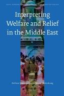 Interpreting Welfare and Relief in the Middle East edito da BRILL ACADEMIC PUB