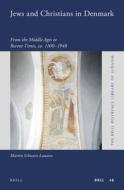 Jews and Christians in Denmark: From the Middle Ages to Recent Times, Ca. 1100-1948 di Martin Schwarz Lausten edito da BRILL ACADEMIC PUB