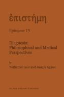 Diagnosis: Philosophical and Medical Perspectives di J. Agassi, N. Laor edito da Springer Netherlands