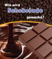 Wie wird Schokolade gemacht? di John Malam edito da Ars Scribendi Uitgeverij