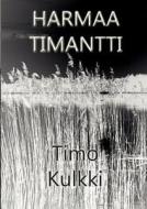 Harmaa Timantti di Timo Kulkki edito da Books on Demand