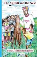 The Anthill and the Nest di Saa Maurice Sindondoeh Jumu edito da Sierra Leonean Writers Series