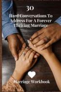 30 Hard Questions For A Forever Thriving Marriage di Goree Karen L Goree edito da Independently Published