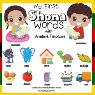 My First Shona Words With Anashe And Takudzwa edito da Independently Published