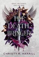 The Death Bringer di Christy R. Harrill edito da LIGHTNING SOURCE INC