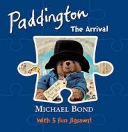 Paddington - The Arrival di Michael Bond edito da Harpercollins Publishers
