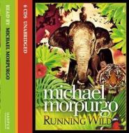 Running Wild di Michael Morpurgo edito da Harpercollins Publishers
