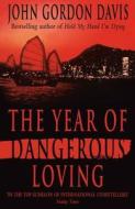 The Year Of Dangerous Loving di John Gordon Davis edito da Harpercollins Publishers