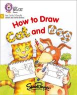 How To Draw Cat And Dog di Shoo Rayner edito da HarperCollins Publishers
