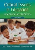 Critical Issues In Education: Dialogues And Dialectics di Jack L. Nelson, Stuart B. Palonsky, Mary Rose McCarthy edito da Mcgraw-hill Education - Europe