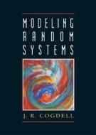 Modeling Random Systems di J.R. Cogdell edito da Pearson Education (us)