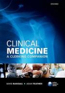 Clinical Medicine: A Clerking Companion di David Randall edito da OUP Oxford
