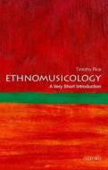 Ethnomusicology: A Very Short Introduction di Timothy Rice edito da Oxford University Press