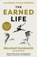 The Earned Life di Marshall Goldsmith, Mark Reiter edito da Penguin Books Ltd