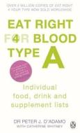 Eat Right for Blood Type A di Dr. Peter J. D'Adamo edito da Penguin Books Ltd