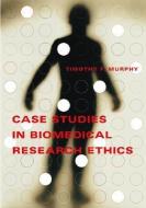 Case Studies In Biomedical Research Ethics di Timothy F. Murphy edito da Mit Press Ltd