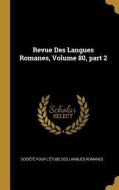 Revue Des Langues Romanes, Volume 80, Part 2 edito da WENTWORTH PR