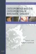Osteoporosis And The Osteoporosis Of Rheumatic Diseases di Nancy E. Lane, Philip Sambrook edito da Elsevier - Health Sciences Division