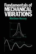 Fundamentals Of Mechanical Vibrations di Matthew Hussey edito da Palgrave