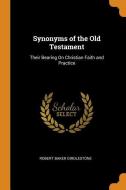 Synonyms Of The Old Testament di Robert Baker Girdlestone edito da Franklin Classics Trade Press