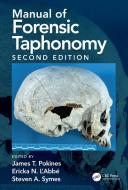 Manual Of Forensic Taphonomy di James T. Pokines, Ericka N. L'Abbe, Steven A. Symes edito da Taylor & Francis Ltd