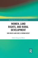 Women, Land Rights And Rural Development di Esther Kingston-Mann edito da Taylor & Francis Ltd