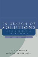 In Search of Solutions - A New Direction in Psychotherapy Rev di Bill O`hanlon edito da W. W. Norton & Company
