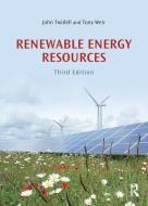Renewable Energy Resources di John Twidell, Tony Weir edito da Taylor & Francis Ltd
