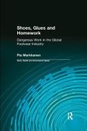 Shoes, Glues and Homework di Pia Markkanen, Charles Levenstein, Robert Forrant, John Wooding edito da Taylor & Francis Ltd